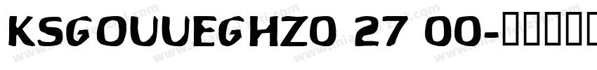 KSGOUUEGHZ0 27 00字体转换